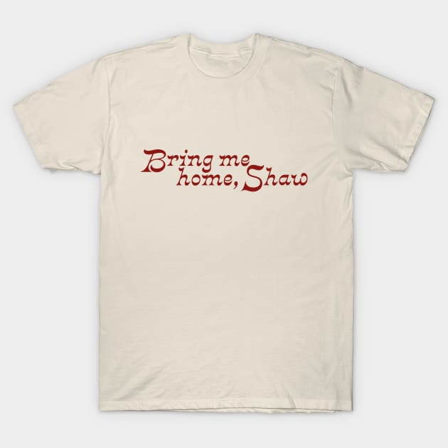 A League of Their Own | Bring me home, Shaw T-Shirt by Oi Blondie Crafts